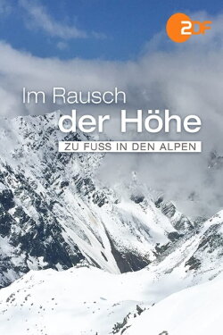 Im Rausch der Höhe - Zu Fuß in den Alpen (2016) Im Rausch der Höhe - Zu Fuß in den Alpen (2016)