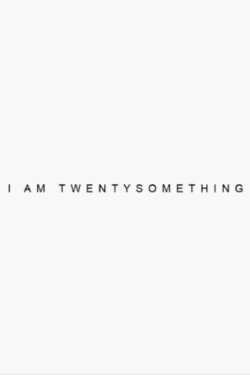 I’m Twenty Something (2014)