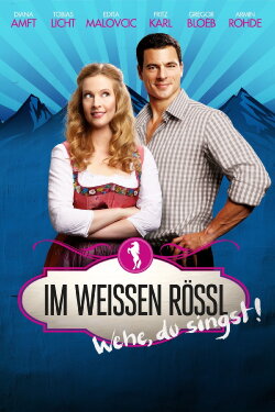Im Weissen Rössl - Wehe, du singst! (2013) Im Weissen Rössl - Wehe, du singst! (2013)