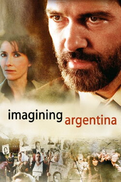 Imagining Argentina (2003) Imagining Argentina (2003)