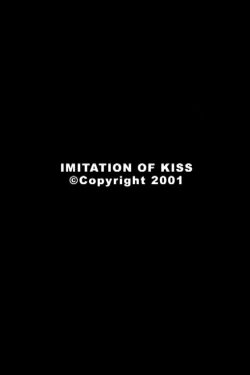 Imitation of Kiss (2001) Imitation of Kiss (2001)