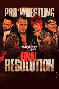 IMPACT Wrestling: Final Resolution 2023 (2023) IMPACT Wrestling: Final Resolution 2023 (2023)