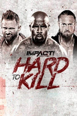 IMPACT Wrestling: Hard to Kill 2022 (2022) IMPACT Wrestling: Hard to Kill 2022 (2022)