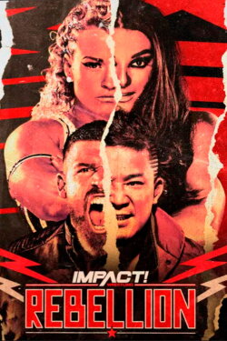 IMPACT Wrestling: Rebellion 2023 (2023) IMPACT Wrestling: Rebellion 2023 (2023)
