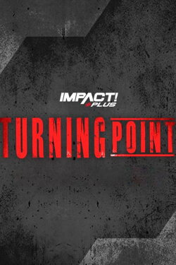 IMPACT Wrestling: Turning Point 2023 (2023) IMPACT Wrestling: Turning Point 2023 (2023)