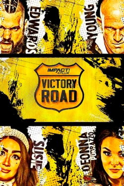 IMPACT Wrestling: Victory Road 2020 (2020) IMPACT Wrestling: Victory Road 2020 (2020)
