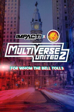 IMPACT Wrestling x NJPW: Multiverse United 2: For Whom The Bell Tolls (2023) IMPACT Wrestling x NJPW: Multiverse United 2: For Whom The Bell Tolls (2023)