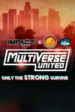 IMPACT Wrestling x NJPW: Multiverse United: Only The Strong Survive (2023) IMPACT Wrestling x NJPW: Multiverse United: Only The Strong Survive (2023)