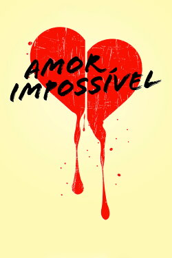 Impossible Love (2015) Impossible Love (2015)