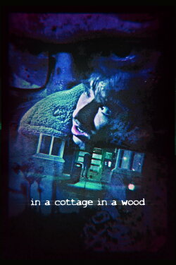 In a Cottage in a Wood (2022) In a Cottage in a Wood (2022)