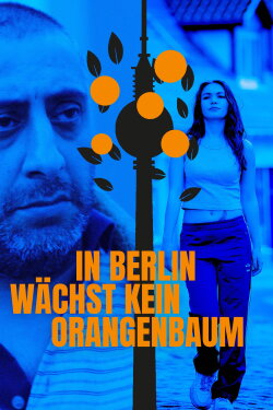 In Berlin wächst kein Orangenbaum (2020) In Berlin wächst kein Orangenbaum (2020)