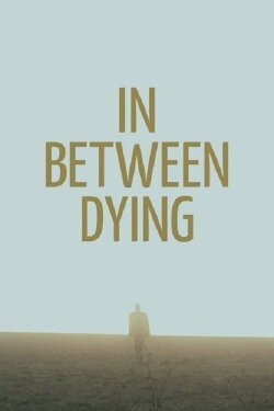 In Between Dying (2021)