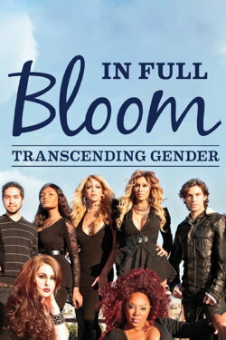 In Full Bloom... Transcending Gender (2015) In Full Bloom... Transcending Gender (2015)