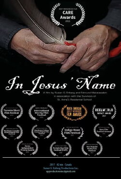 In Jesus’ Name: Shattering the Silence of St. Anne's Residential School (2017) In Jesus’ Name: Shattering the Silence of St. Anne's Residential School (2017)