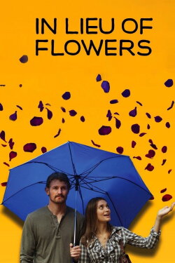 In Lieu of Flowers (2013) In Lieu of Flowers (2013)