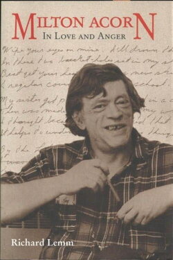 In Love and Anger: Milton Acorn - Poet (1984) In Love and Anger: Milton Acorn - Poet (1984)