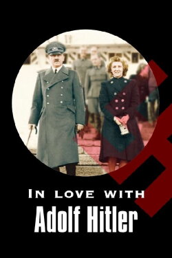 In Love with Adolf Hitler (2007) In Love with Adolf Hitler (2007)