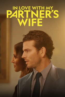 In Love with My Partner's Wife (2022) In Love with My Partner's Wife (2022)