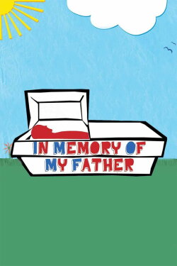In Memory of My Father (2005) In Memory of My Father (2005)