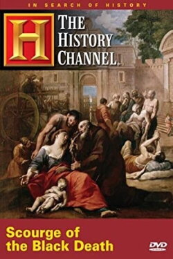 In Search of History: Scourge of the Black Death (2005)