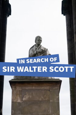 In Search of Sir Walter Scott (2021) In Search of Sir Walter Scott (2021)