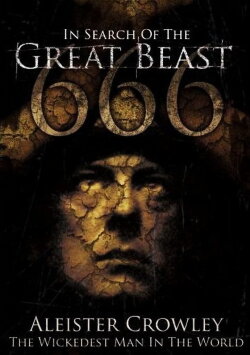 In Search of the Great Beast 666: Aleister Crowley (2007) In Search of the Great Beast 666: Aleister Crowley (2007)