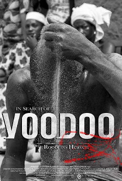 In Search of Voodoo: Roots to Heaven (2018) In Search of Voodoo: Roots to Heaven (2018)