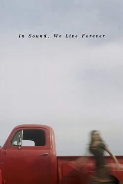 In Sound, We Live Forever (2019) In Sound, We Live Forever (2019)