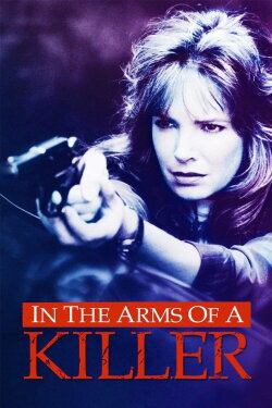 In the Arms of a Killer (1992) In the Arms of a Killer (1992)