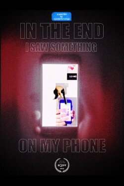In the end I saw something on my phone (2024) In the end I saw something on my phone (2024)