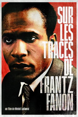 In the Footsteps of Frantz Fanon (2021) In the Footsteps of Frantz Fanon (2021)