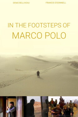 In the Footsteps of Marco Polo (2008) In the Footsteps of Marco Polo (2008)