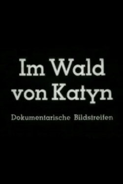 In the Forest of Katyn (1943)