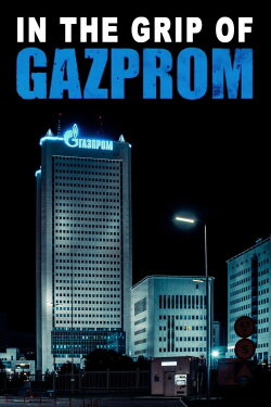 In the Grip of Gazprom (2023) In the Grip of Gazprom (2023)