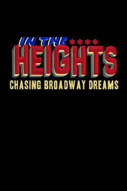 In the Heights: Chasing Broadway Dreams (2009) In the Heights: Chasing Broadway Dreams (2009)