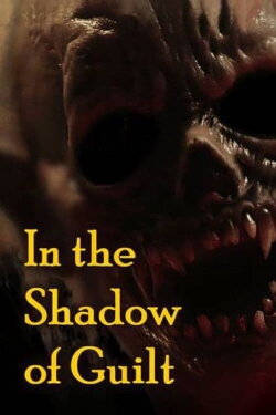 In the Shadow of Guilt (2023) In the Shadow of Guilt (2023)