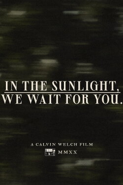 In The Sunlight, We Wait For You. (2020) In The Sunlight, We Wait For You. (2020)