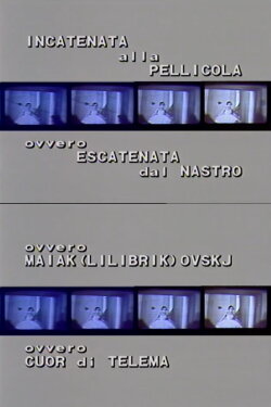Incatenata alla pellicola ovvero Majak(lilibrik)ovskij (1983) Incatenata alla pellicola ovvero Majak(lilibrik)ovskij (1983)