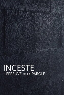 Inceste, l'épreuve de la parole (2021) Inceste, l'épreuve de la parole (2021)