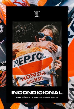 Incondicional - Marc Márquez, la historia de una madre (2020) Incondicional - Marc Márquez, la historia de una madre (2020)