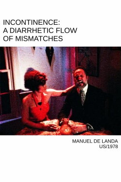 Incontinence: A Diarrhetic Flow of Mismatches (1978) Incontinence: A Diarrhetic Flow of Mismatches (1978)