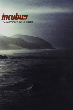 Incubus - The Morning View Sessions (2002) Incubus - The Morning View Sessions (2002)