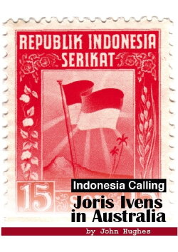 Indonesia Calling: Joris Ivens in Australia (2009) Indonesia Calling: Joris Ivens in Australia (2009)