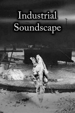 Industrial Soundscape (2002) Industrial Soundscape (2002)