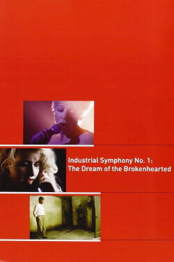Industrial Symphony No. 1: The Dream of the Brokenhearted (1990)
