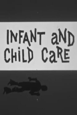 Infant And Child Care (1960) Infant And Child Care (1960)