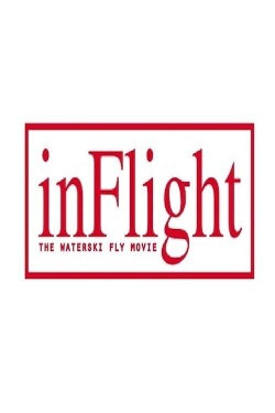 InFlight - The WaterSki Fly movie (2018) InFlight - The WaterSki Fly movie (2018)