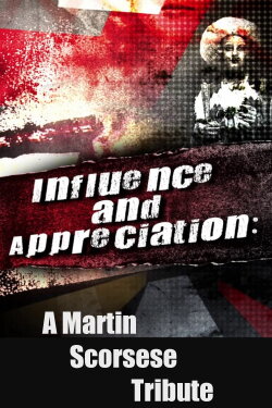 Influence And Appreciation: A Martin Scorsese Tribute (2007) Influence And Appreciation: A Martin Scorsese Tribute (2007)