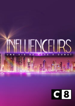 Influenceurs : une vie de rêve à Dubaï (2021) Influenceurs : une vie de rêve à Dubaï (2021)