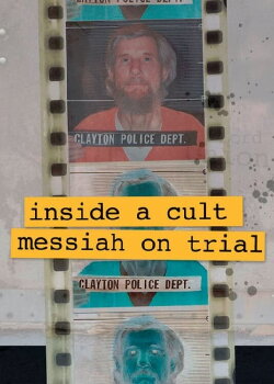 Inside A Cult: Messiah on Trial (2009) Inside A Cult: Messiah on Trial (2009)